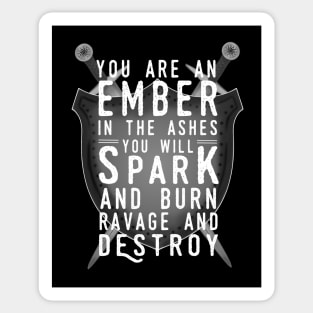 "You Are An Ember in the Ashes." Sticker